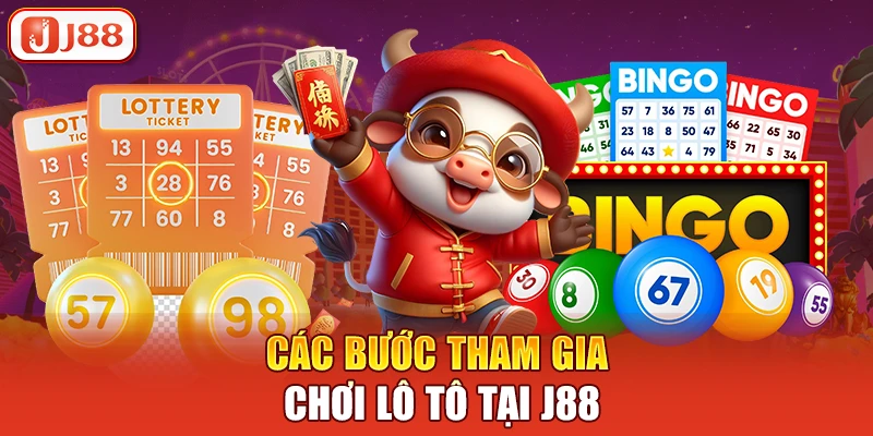 Các bước tham gia chơi lô tô tại J88