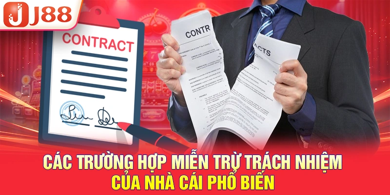 Các trường hợp miễn trừ trách nhiệm của nhà cái phổ biến