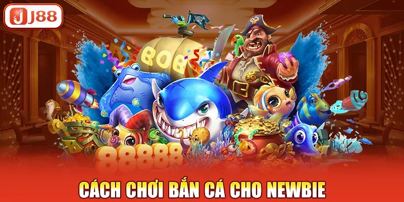 Cách chơi bắn cá cho newbie