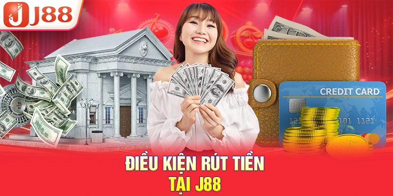 Điều kiện rút tiền tại J88