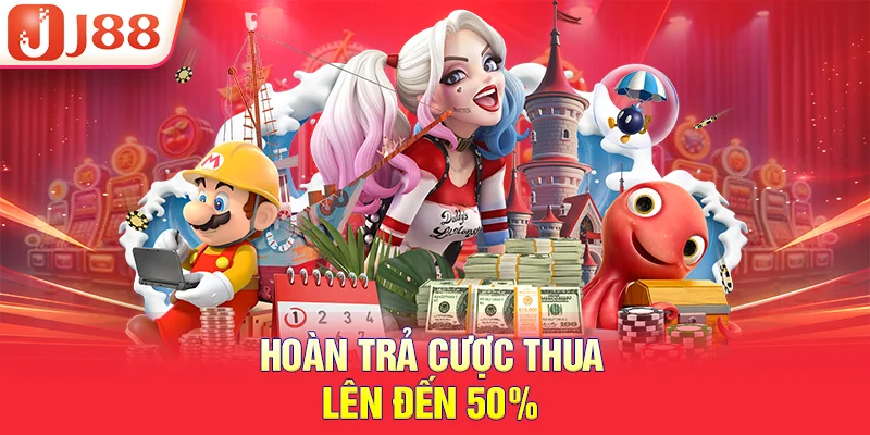 Hoàn trả cược thua lên đến 50%