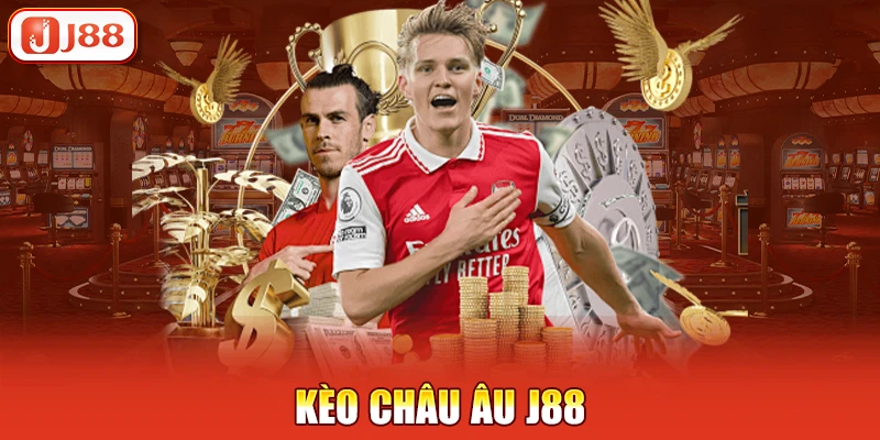 Kèo Châu Âu J88