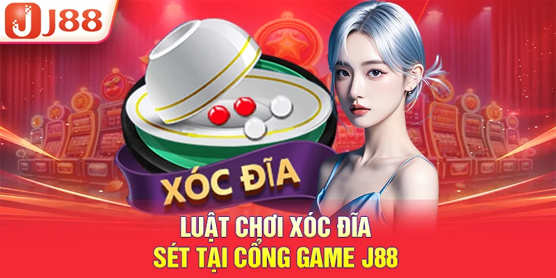 Luật chơi xóc đĩa sét tại cổng game J88