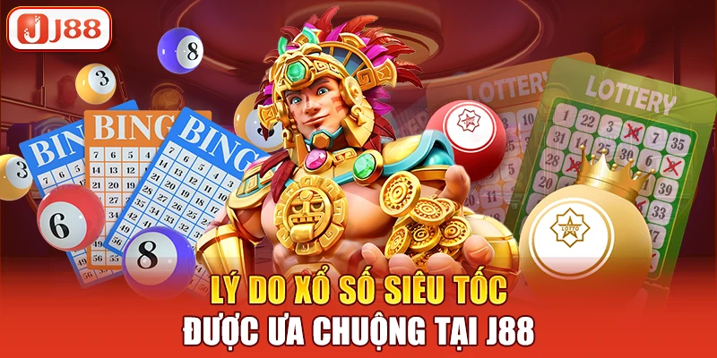 Lý do xổ số siêu tốc được ưa chuộng tại J88