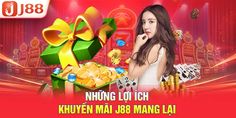 Những lợi ích khuyến mãi J88 mang lại