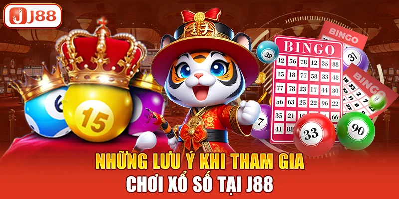 Những lưu ý khi tham gia chơi xổ số tại J88