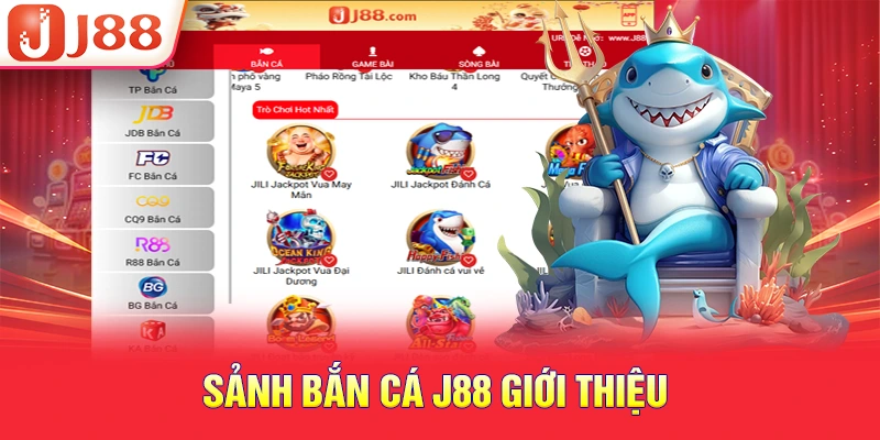 BẮN CÁ J88 1 Sảnh bắn cá J88 giới thiệu
