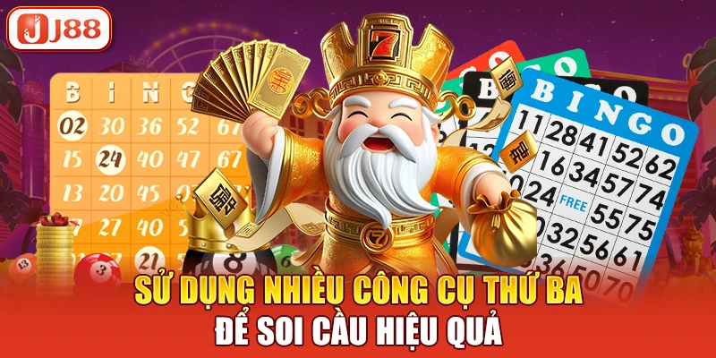 Sử dụng nhiều công cụ thứ ba để soi cầu hiệu quả