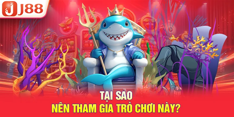 Tại sai nên tham gia trò chơi này?