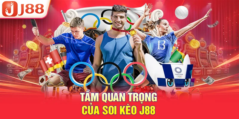 Tầm quan trọng của soi kèo J88