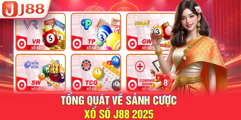 Tổng quát về sảnh cược xổ số J88 2025