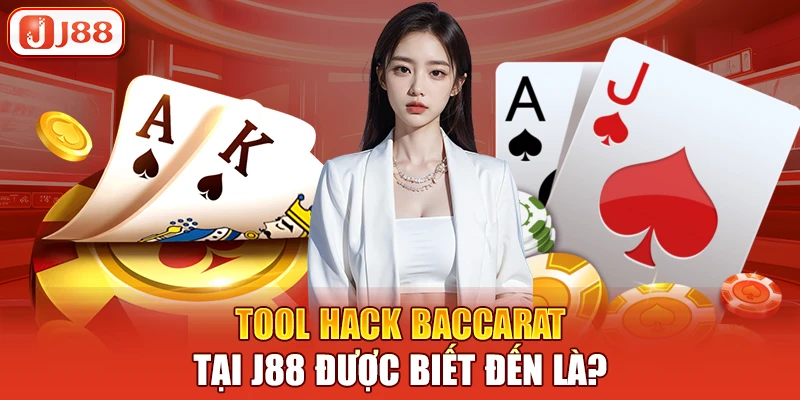 Tool hack baccarat tại J88 được biết đến là?