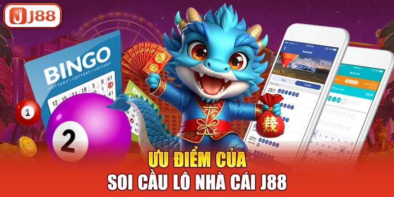 Ưu điểm của soi cầu lô nhà cái J88