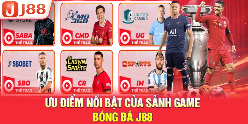 THỂ THAO J88 2 Ưu điểm nổi bật của sảnh game bóng đá J88