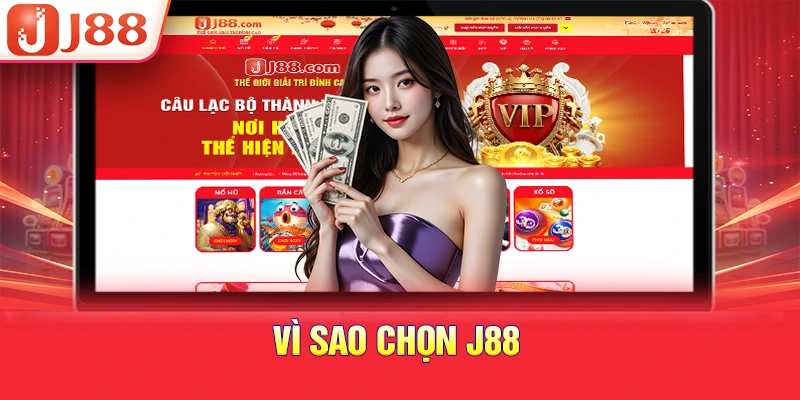 Vì sao chọn J88